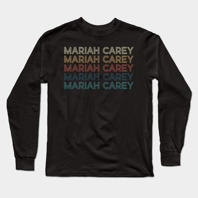 The Quotes Mariah Name Flowers Styles Christmas 70s 80s 90s Long Sleeve T-Shirt by Gorilla Animal